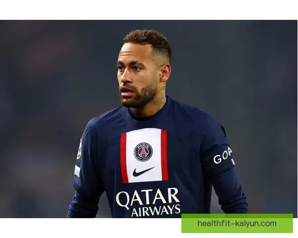 内马尔速度与爆发力持续提升，状态备受关注